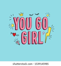 Cute quote you go girl inspirational card vector illustration. Poster with positive phrase and colorful symbols heart, star and crown, lashes on blue. Postcard with pink lettering and stickers