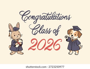 Cute rabbit and dog graduates with Class of 2026 text. Happy animal characters wearing mortarboards vector illustration.