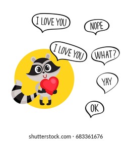 Cute raccoon character holding big red heart, saying I Love You and additionally phrase, cartoon vector illustration isolated on white background.