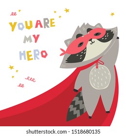 Cute raccoon in superhero costume. You are my hero text. Animal with extraordinary flying abilities wear mask of a hero and purple cloak. Flat vector illustration.Stars and abstract elements