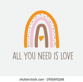 Cute Rainbow with All You Need is Love Slogan, Vector Design for Fashion and Poster Prints