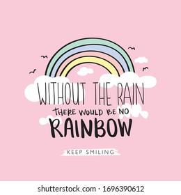 Cute rainbow cartoon drawing and inspirational quote / Vector illustration design for kids, t shirt, fashion graphics, prints, posters etc