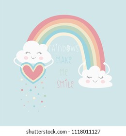 Cute Rainbow And Fashion Slogan. Vector Hand Drawn Illustration.Happy Clouds.