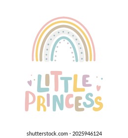 Cute rainbow. Little princess inspirational lettering card with rainbow Cute print