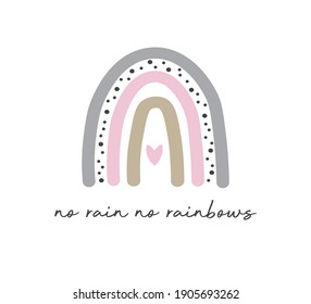 Cute Rainbow with No Rain No Rainbows Slogan, Vector Design for Fashion and Poster Prints