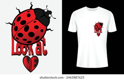 Cute red, black lady bug and heart illustration with look at me typography lovely fashionable modern t-shirt design