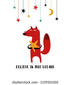 Cute red fox holding a star. Greeting card with inspiring phrase: believe in your dreams.