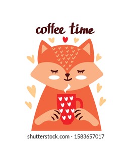 Cute red fox holds a cup of coffee. Vector illustration with text - coffee time. Flat vector illustration in scandinavian style with hearts.