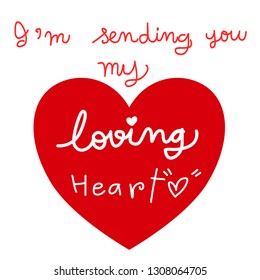 Cute red heart with wording - Loving Heart inscribed on. Heart with inscription - I'm sending you my loving heart. Greeting card for Valentine's Day or special occasions. Doodled vector illustration.