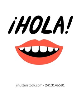 Cute red smiling lips saying hola. Vector flat illustration isolated on white background.