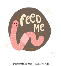 Cute red worm with lettering - feed me. Fun character illustration about ecology, zero waste, vermicomposting, and sustainable household. Good for prints, cards, stickers, etc.