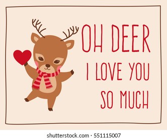 Cute reindeer cartoon illustration with text Oh deer I love you so much for valentine's day card template