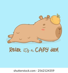 Cute relax sleeping Capybara with tangerine. Funny calm cartoon kawaii character. Vector illustration. Card with cool slogan. Kids collection