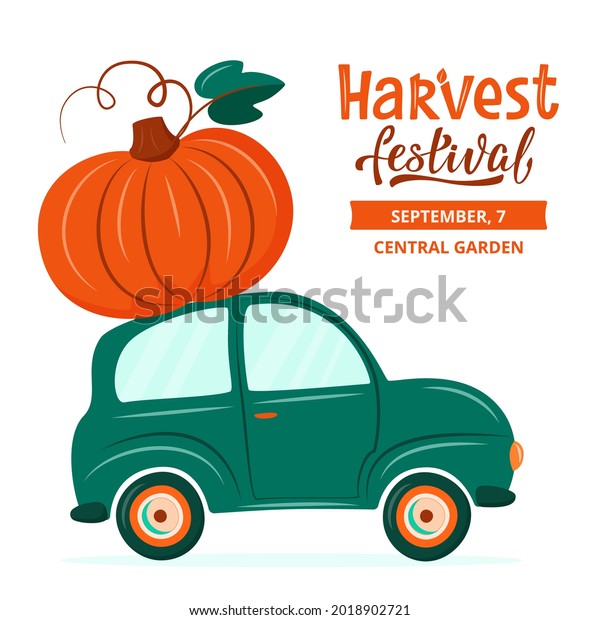 Cute retro car delivering huge\
pumpkin. Harvest festival or Thanksgiving concept. Autumn vector\
illustration in flat cartoon style. For card, banner,\
invitation