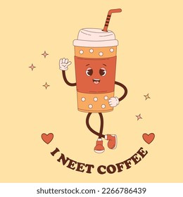 Cute retro character coffee in takeaway cup. Vector illustration. Cool mascot drink and inscription i neet coffee. Funny nostalgic character for postcards, print, decor