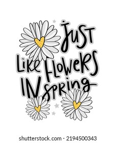 Cute retro flower drawing and slogan text. Vector illustration design for fashion graphics, t shirt prints etc