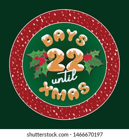 Cute retro holiday christmas card. Vintage advent calendar gift tag for decoration plate or poster design with typography text 22 days until xmas. Glaze cookies style font. Vector illustration