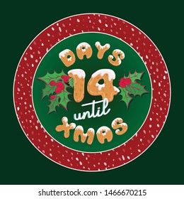 Cute retro holiday christmas card. Vintage advent calendar gift tag for decoration plate or poster design with typography text 14 days until xmas. Glaze cookies style font. Vector illustration