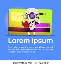 Cute Robot Read Document Papers Standing Over Credit Card Robotic Technology Payment Concept Flat Vector Illustration