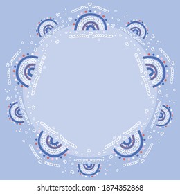 A cute round childish frame made of bright abstract rainbows, white doodles hearts, drops, geometric shapes on a gentle square blue background. For flyer, congratulation, invitation, placard. Vector.