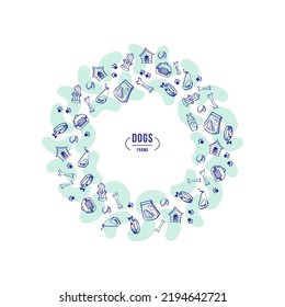 Cute round frame. Frame with dogs items: ball, collar, bone, paw, hydrant, leash, doghouse, dog carrier. Design concept for pet poster, t-shirt, banner. Vector illustration for animal design.