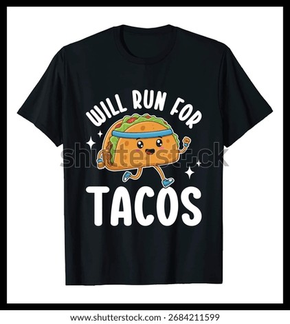 Cute running taco character with phrase “Will Run for Tacos”. Fun design for fitness and food lovers.