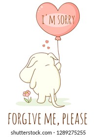 Cute Sad Cartoon Animal With Heart Shaped Balloon. Inscription I'm Sorry, Forgive Me, Please. Isolated On White Background. EPS8