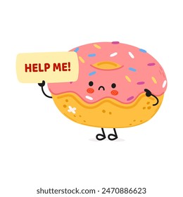 Cute sad sick Doughnut asks for help character. Vector hand drawn cartoon kawaii character illustration icon. Isolated on white background. Suffering unhealthy Doughnut character concept