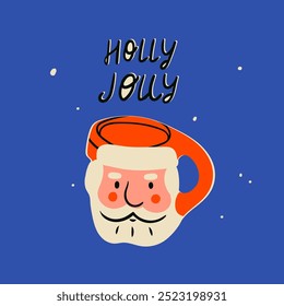 Cute Santa Claus mug or cup. Holly jolly text. Hand drawn modern Vector illustration. Isolated design element. Party decoration, Christmas, postcard, New Year celebration, invitation concept