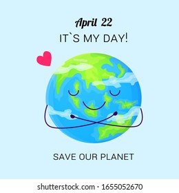 Cute save planet day poster. Earth with smiling face hugs herself. Stock vector illustration isolated on background.