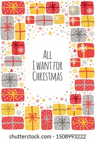 Cute Scandinavian All I Want for Christmas frame background with hand drawn Christmas present boxes and snowflakes for your decoration
