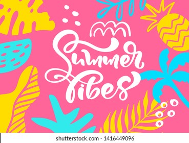 Cute scandinavian greeting card with calligraphic lettering text Summer Vibes. Label template with funny plants and flowers in vector. Holiday travel modern concept with graphic design elements