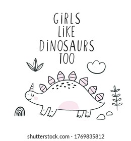 Cute scandinavian print with Unicorn Dinosaur. Hand drawn Dino Princess. Lettering quote - Girls Like Dinosaurs too