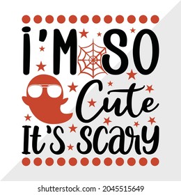 I'm So Cute It's Scary, Halloween Quote Printable Vector Illustration