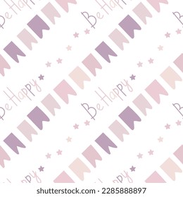 Cute seamless pattern with carnival garlands, stars and the inscription Be Happy. Texture for wallpaper, background, textiles, scrapbook, wrapping paper. In purple and light pink colors.