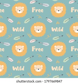 Cute seamless pattern with lions, arrows, feathers and lettering wild free. Vector illustration in boho style for textile, paper, kids nursery.