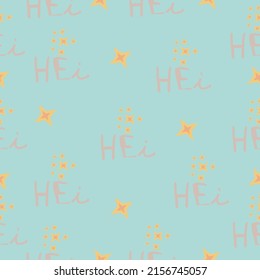 Cute seamless pattern on a blue background with cute beautiful stars and a cozy inscription. Texture for scrapbooking, wrapping paper, invitations. Vector illustration.