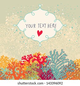 Cute seamless vector background with place for text. Beautiful corals in the sea. Underwater landscape. Coral reef  frame.
