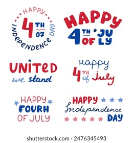Cute set with hand written lettering slogan and congratulation phrases for Happy 4th of July. Bold, funky typography for American Independence day. Hand drawn vector quote for poster, t shirt, design.