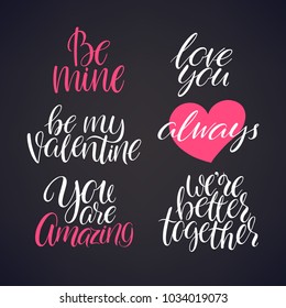 Cute set of handwritten lettering quote to valentines day