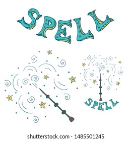 Cute set with magic wands in action and lettering. White background. Hand drawn doodle style illustration. Vector.