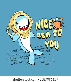 CUTE SHARK NICE SEA TO YOU
