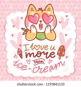 Cute Shiba Inu dog character in love with hearts in eyes and lettering calligraphy text. I love you more than ice cream. Hand drawn art illustration in cartoon style for greeting card, invitation