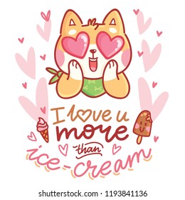 Cute Shiba Inu dog character in love with hearts in eyes and lettering calligraphy text. I love you more than ice cream. Hand drawn art illustration in cartoon style for greeting card, invitation