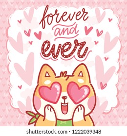 Cute Shiba Inu dog character in love with hearts in eyes and lettering calligraphy text. Forever and ever. Hand drawn art illustration in cartoon style for greeting card, invitation