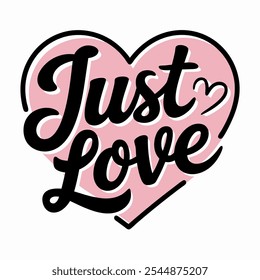 Cute and simple heart design with the text 'Just Love' perfect for Valentine's Day, weddings, or any romantic occasion.