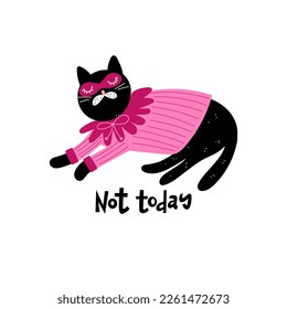 Cute sleeping cat in pajamas and mask and text - Not today isolated on white background. Suitable for print on t shirt or card