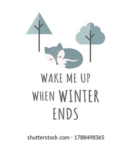 Cute sleeping fox colorful cartoon character. T shirt design with Wake Me Up When Winter Ends lettering for kids or baby print.