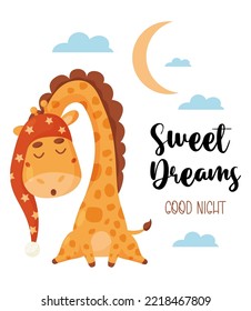 Cute sleeping giraffe in nightcap with clouds and moon and inscription Sweet Dreams, good night. Vector illustration. Template for design of your cards, printing, decor and kids collection