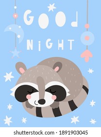 Cute sleeping raccoon - poster for nursery design in boho style. Vector Illustration. Kids illustration for baby clothes, greeting card, wrapping paper. Lettering Good night.